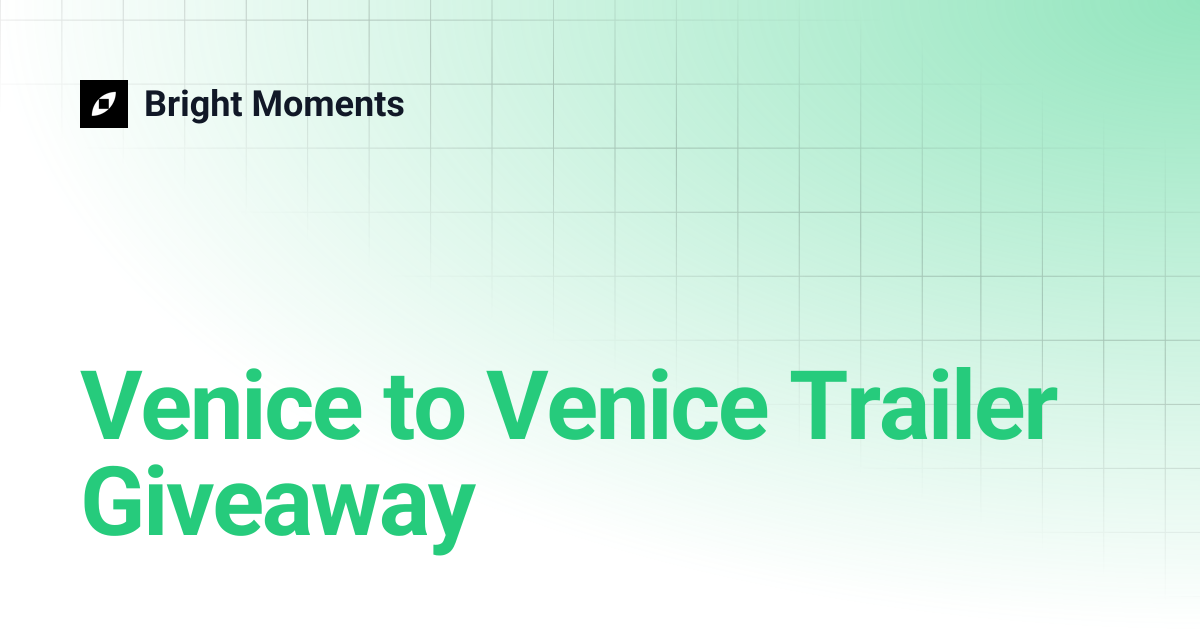 Venice to Venice Trailer Giveaway | Bright Moments